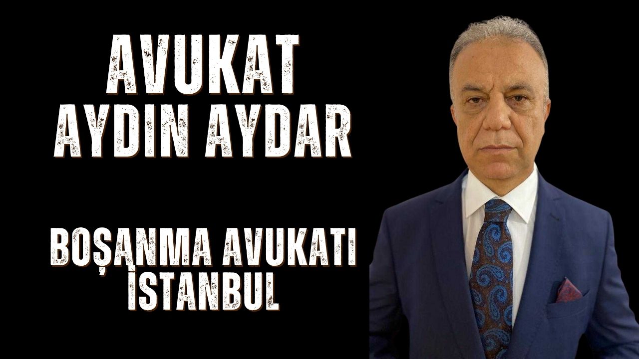 Avukat Aydın Aydar | Boşanma Avukatı İstanbul